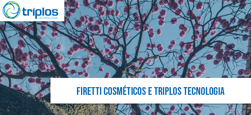 Firetti-Cosméticos-Escolhe-a-Triplos-Tecnologia-para-Otimizar-sua-Gestão